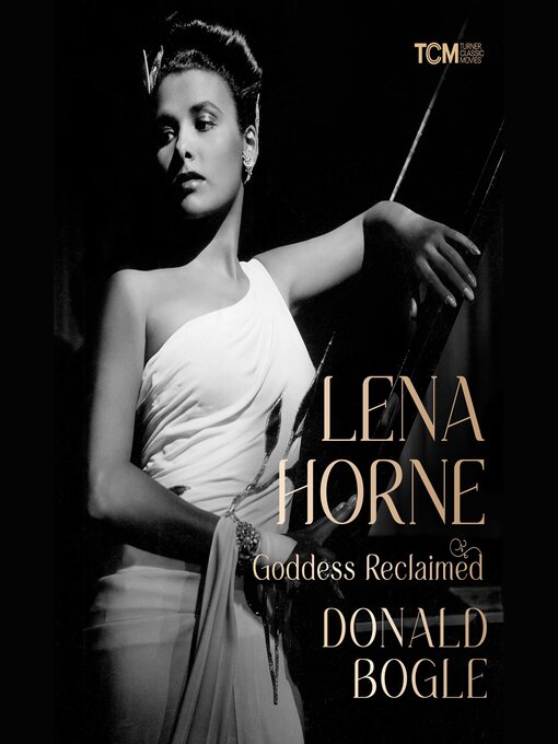 Title details for Lena Horne by Donald Bogle - Available